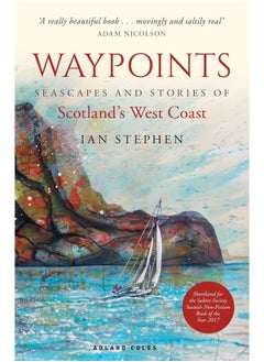 Waypoints: Seascapes and Stories of Scotland's West Coast 