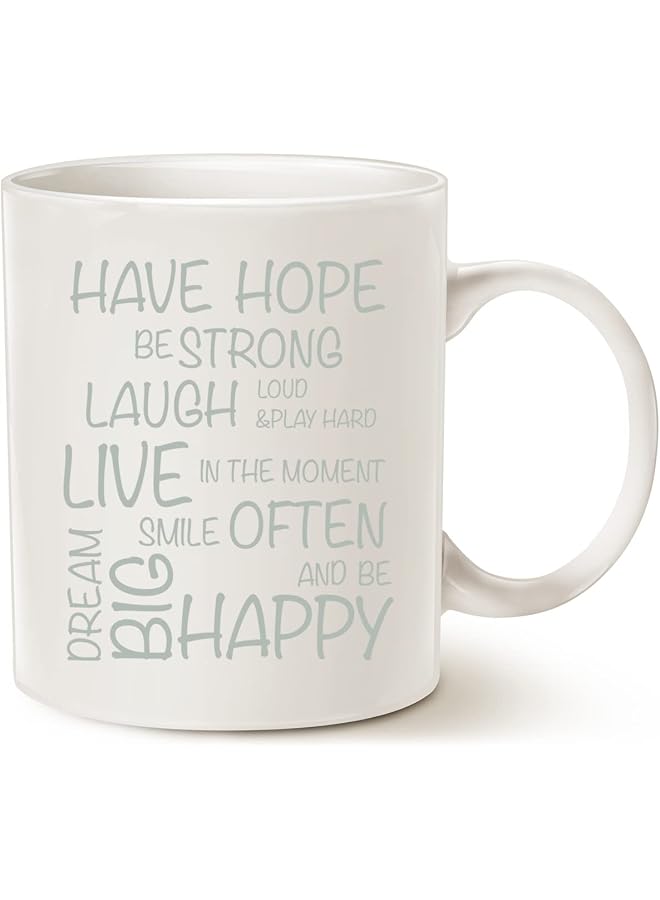 Funny Inspirational Coffee Mug, Have Hope Be Strong Typography Motivational Quote Ceramic Cup White, 11 Oz