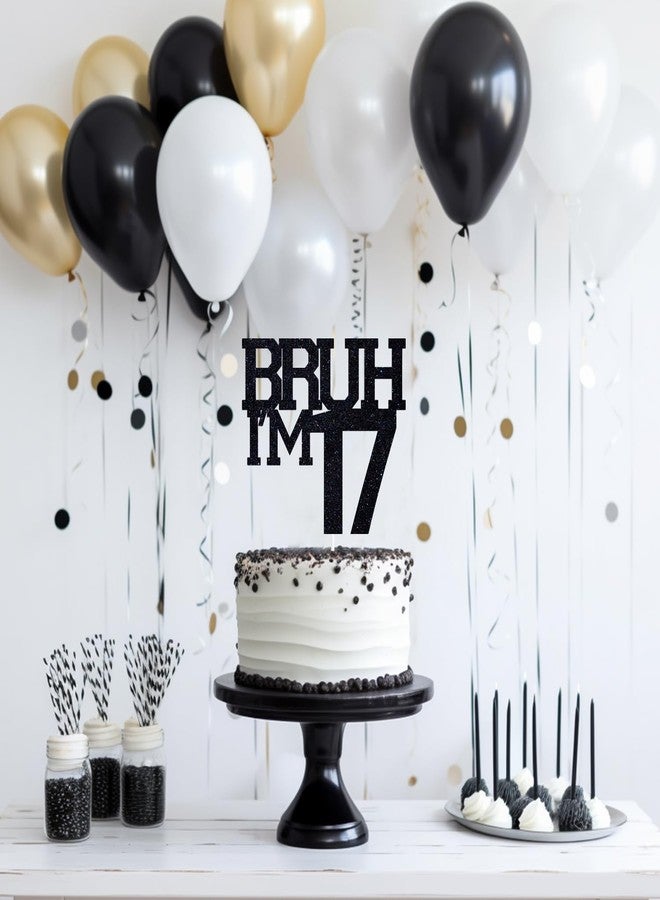 ZACHAKO Black Glitter Bruh I'm 17 Cake Topper, Happy 17th Birthday/Bro I'm 17, Funny 17th Birthday Party Decorations Supplies - Image 3