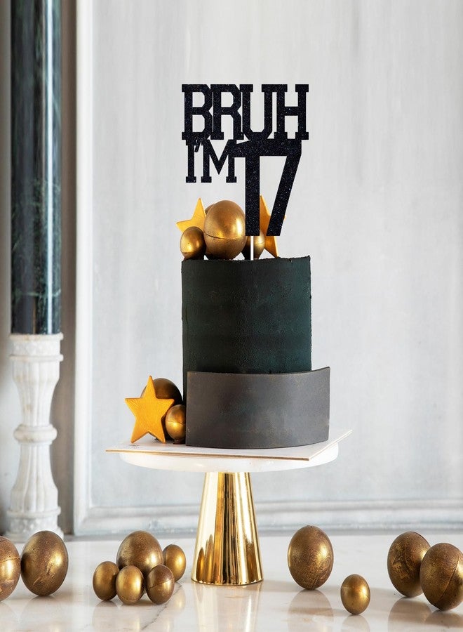 ZACHAKO Black Glitter Bruh I'm 17 Cake Topper, Happy 17th Birthday/Bro I'm 17, Funny 17th Birthday Party Decorations Supplies - Image 5