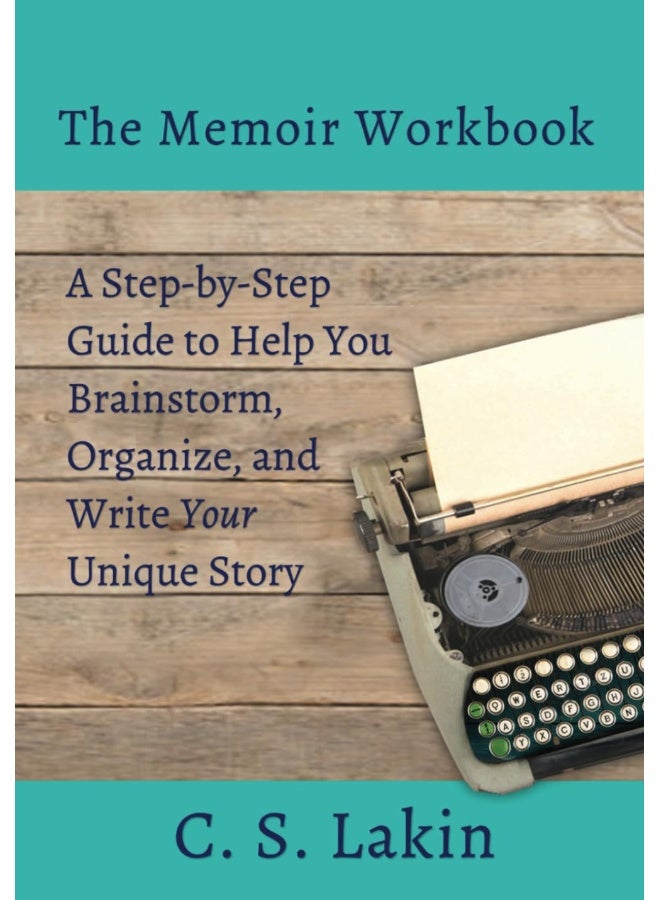 The Memoir Workbook: A Step-by Step Guide to Help You Brainstorm, Organize, and Write Your Unique Story - Image 1