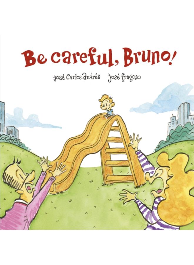 Be Careful, Bruno! 