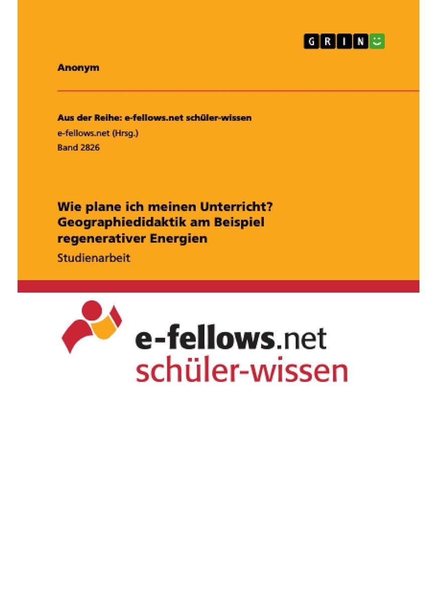 Wie plane ich meinen Unterricht? Geographiedidaktik am Beispiel regenerativer Energien 
