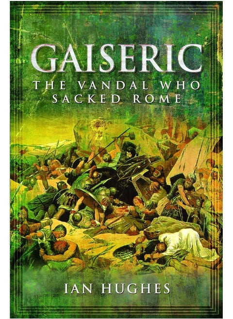 Gaiseric: The Vandal Who Sacked Rome