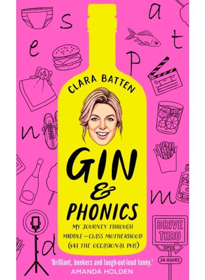 Gin and Phonics : My Journey Through Middle-Class Motherhood (via the Occasional Pub) 