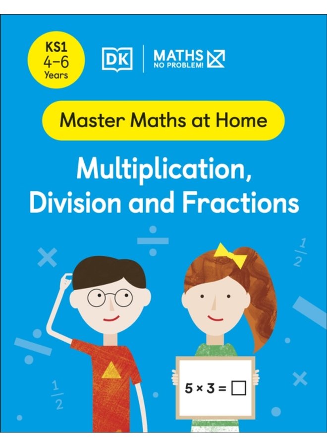 Maths No Problem Multiplication Division and Fractions Ages 4 6 Key Stage 1 - Paperback