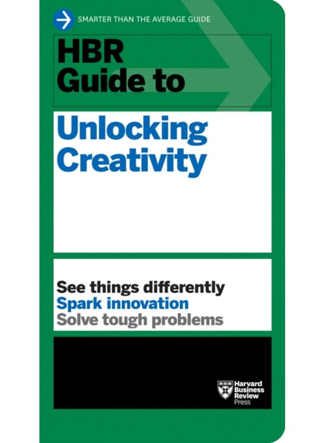 HBR Guide to Unlocking Creativity 