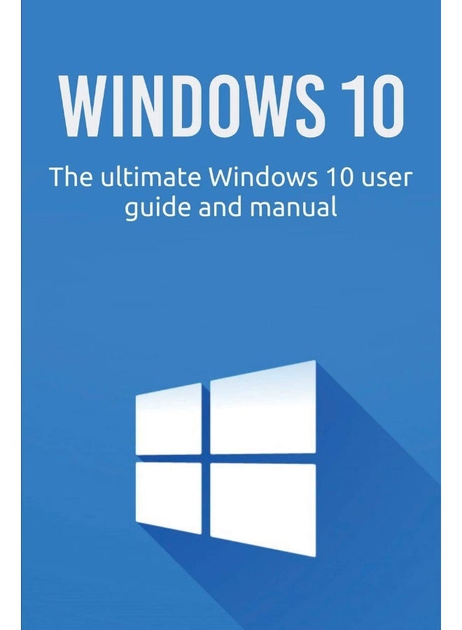 Windows 10: The ultimate Windows 10 user guide and manual! - Image 1
