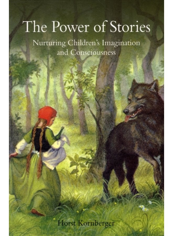The Power of Stories Nurturing Children s Imagination and Consciousness - Paperback