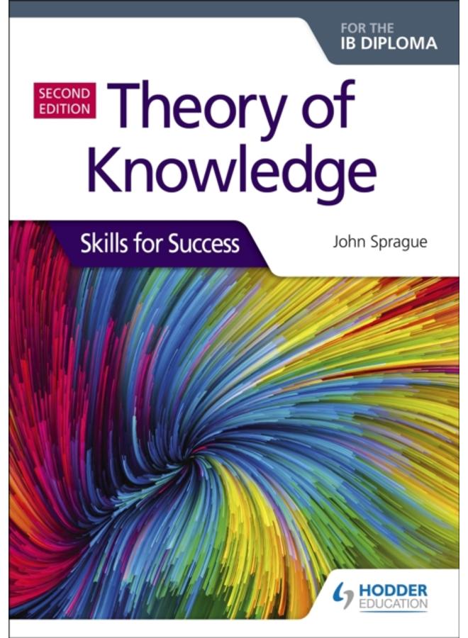 Theory of Knowledge for the IB Diploma: Skills for Success Second Edition : Skills for Success 