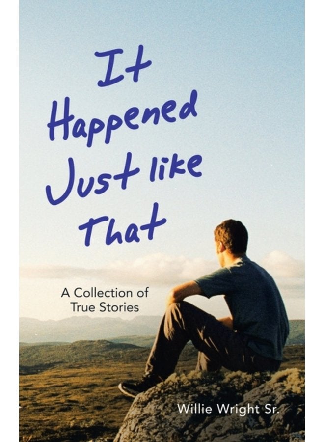 It Happened Just Like That A Collection of True Stories - Paperback