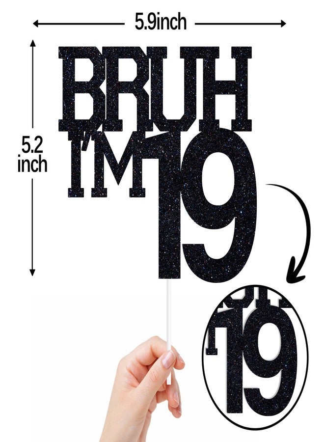 ZACHAKO Black Glitter Bruh I'm 19 Cake Topper, Cheers to 19 Years/Bro I'm 19, Funny 19th Birthday Party Decorations Supplies - Image 2