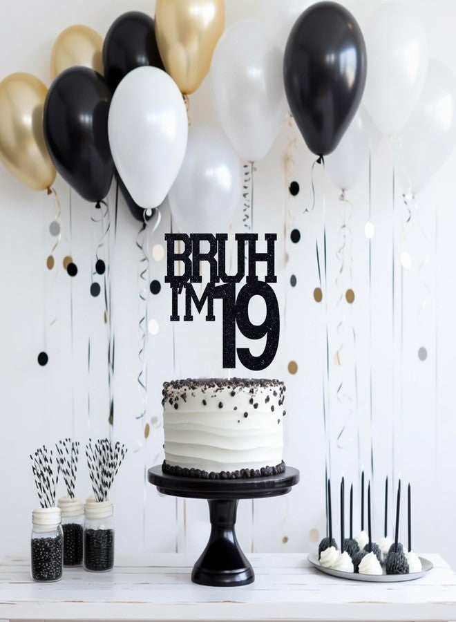 ZACHAKO Black Glitter Bruh I'm 19 Cake Topper, Cheers to 19 Years/Bro I'm 19, Funny 19th Birthday Party Decorations Supplies - Image 4