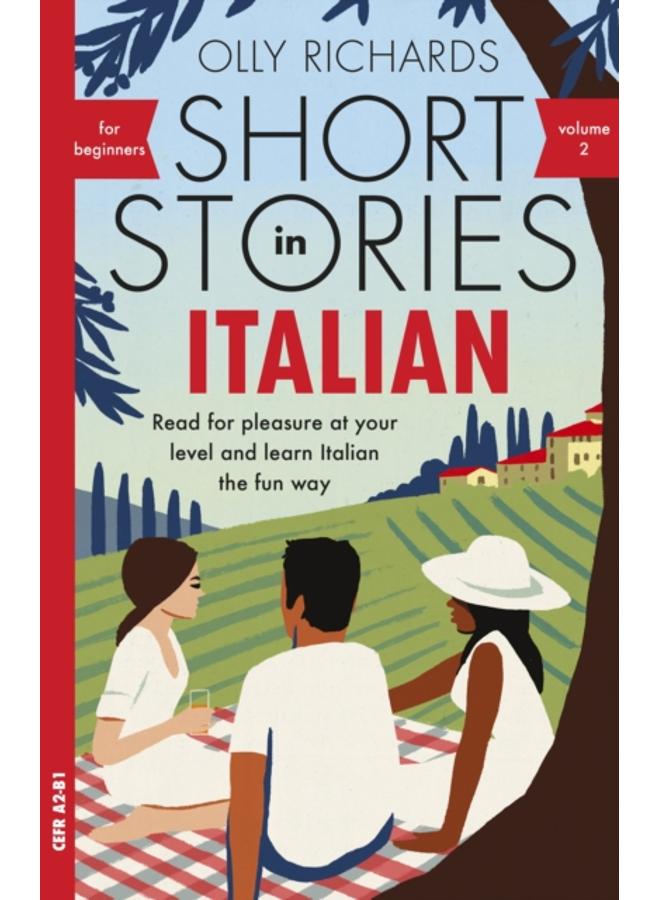 Short Stories in Italian for Beginners - Volume 2 : Read for pleasure at your level, expand your vocabulary and learn Italian the fun way with Teach Yourself Graded Readers (Readers)