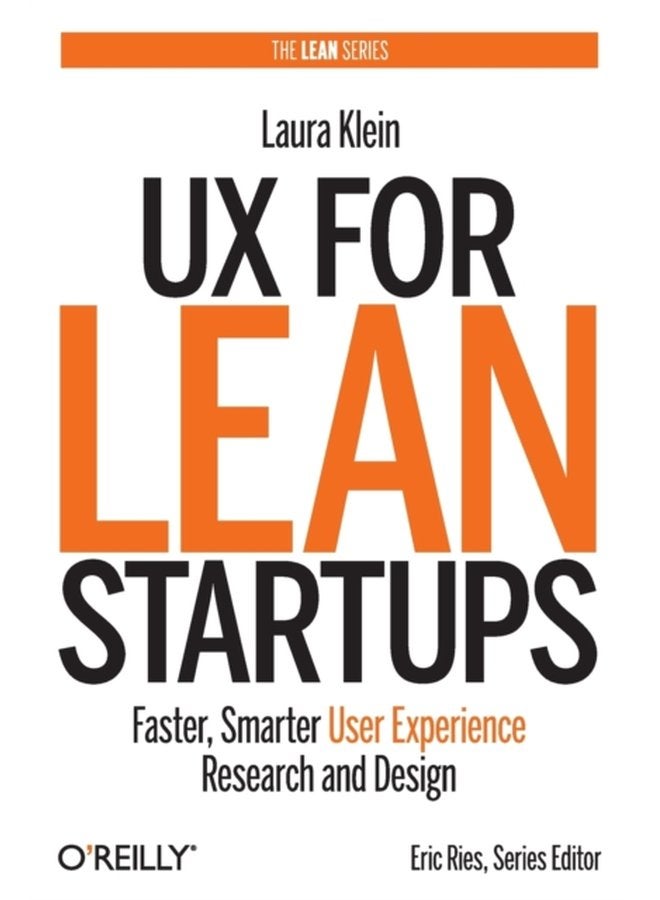 UX for Lean Startups Faster Smarter User Experience Research and Design - Paperback