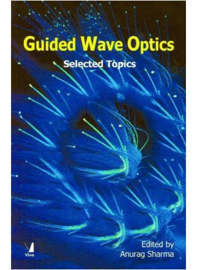 Guided Wave Optics: Selected Topics by Anurag Sharma  - Image 2