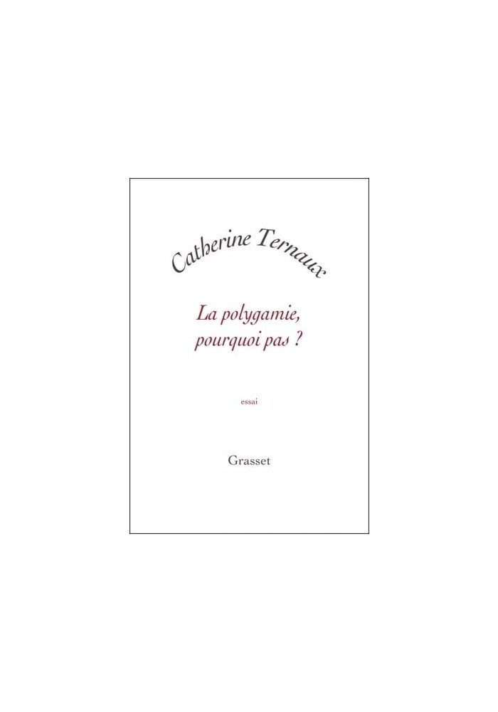 GRASSET La polygamie, pourquoi pas ?