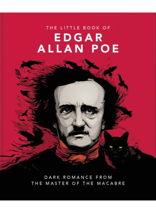 The Little Book of Edgar Allan Poe : Wit and Wisdom from the Master of the Macabre 
