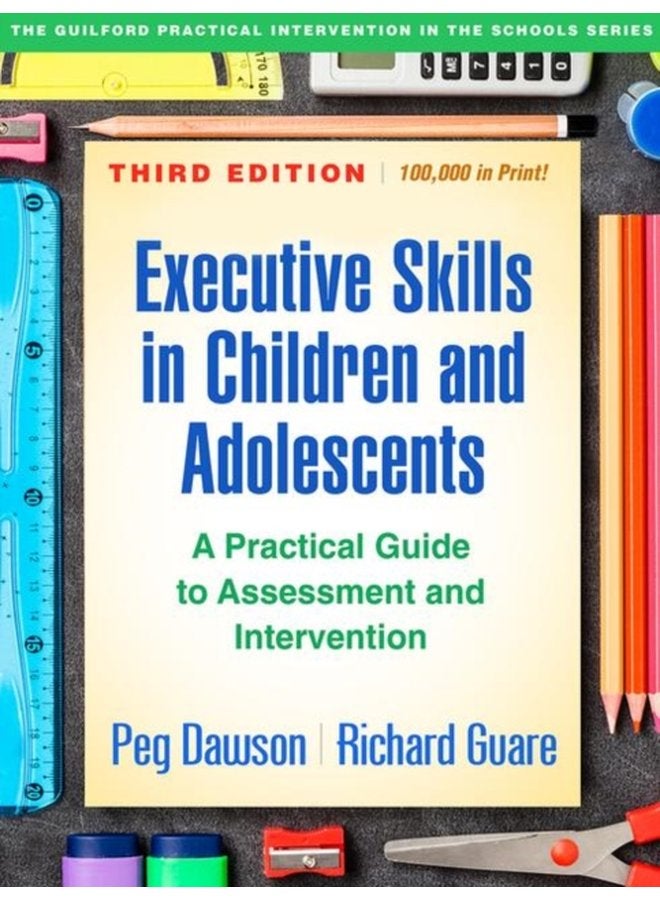Executive Skills in Children and Adolescents Third Edition A Practical Guide to Assessment and Intervention - Paperback