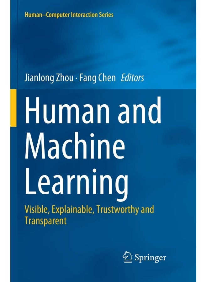 Human and Machine Learning: Visible, Explainable, Trustworthy and Transparent - Image 1