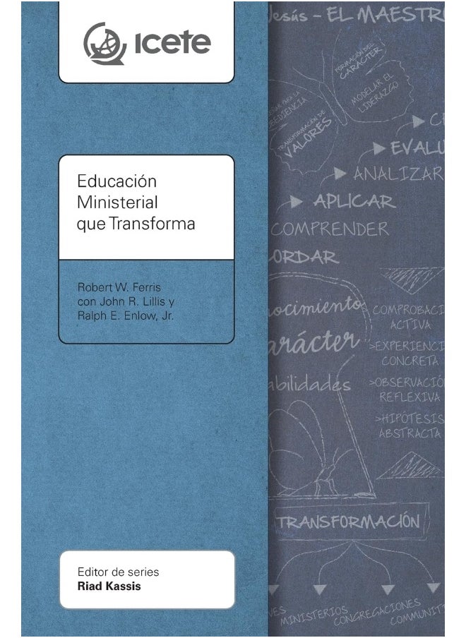 Educación Ministerial que Transforma: Modelar y enseñar la vida transformada 