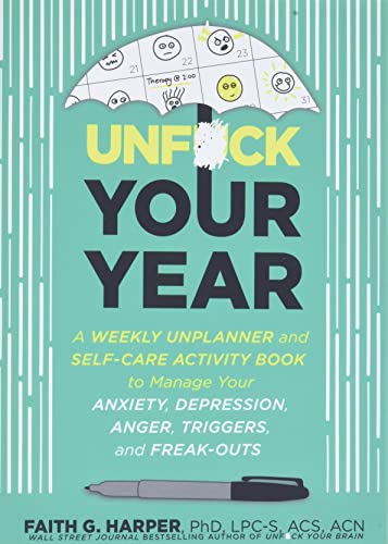 Unfuck Your Year A Weekly Unplanner And Workbook To Manage Anxiety Depression Anger Triggers An