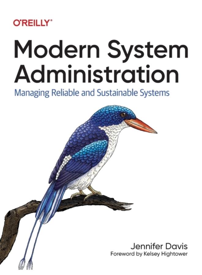 Modern System Administration : Managing Reliable and Sustainable Systems 