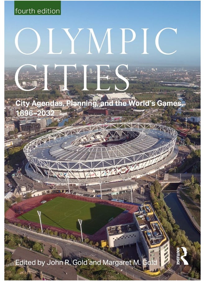 Olympic Cities: City Agendas, Planning, and the World’s Games, 1896 – 2032 