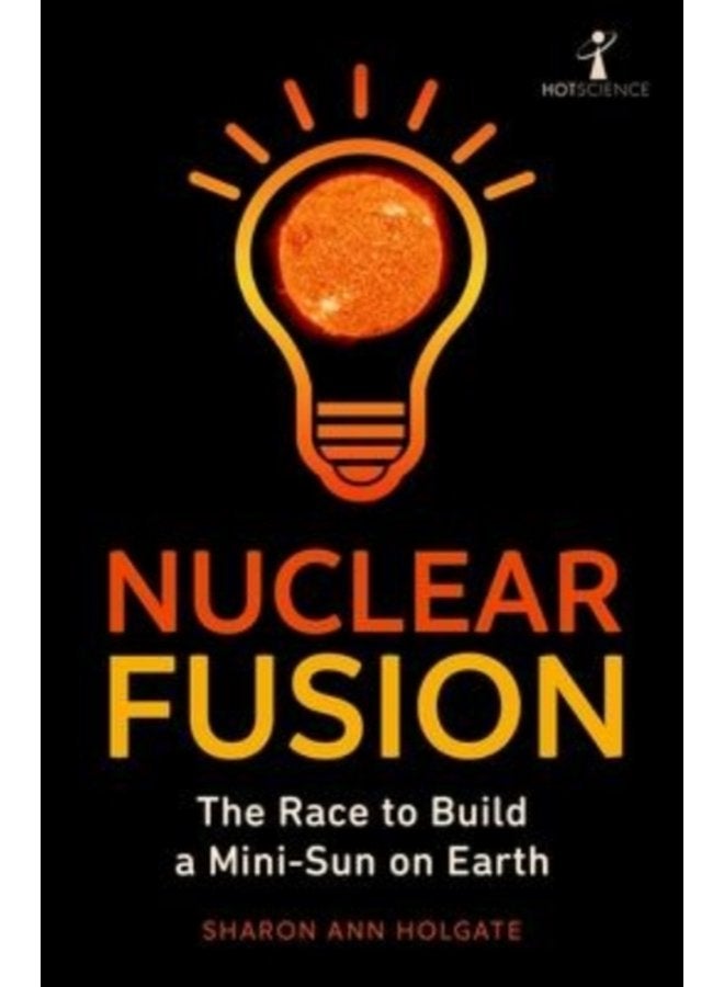 Nuclear Fusion The Race to Build a Mini Sun on Earth - Paperback