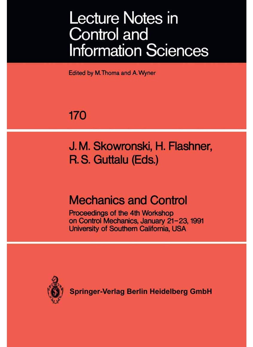 Mechanics and Control: Proceedings of the 4th Workshop on Control Mechanics, January 21-23, 1991, University of Southern California, USA 