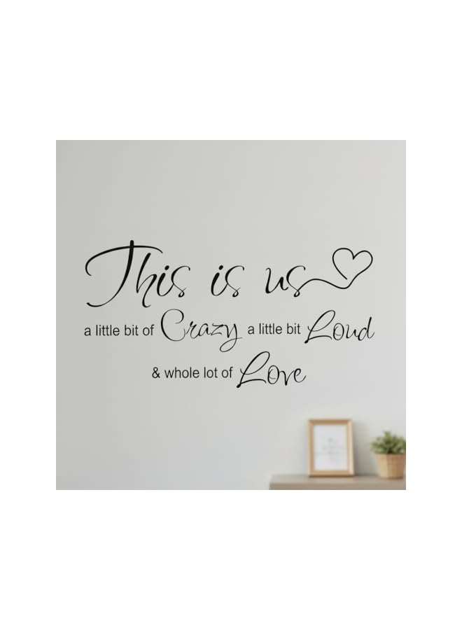 S-TOP This is Us Crazy Loud Love Wall Decal Vinyl Love Quote Wall Decal Inspirational Family Quote Sticker Art Lettering Saying Home Decoration for Bedroom Living Room Office - Image 2