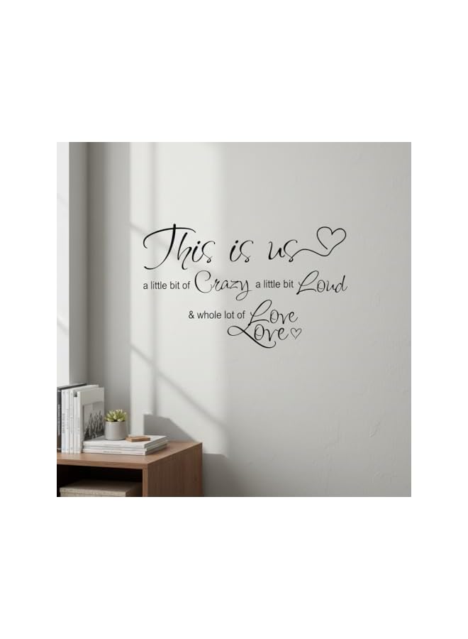 S-TOP This is Us Crazy Loud Love Wall Decal Vinyl Love Quote Wall Decal Inspirational Family Quote Sticker Art Lettering Saying Home Decoration for Bedroom Living Room Office - Image 4