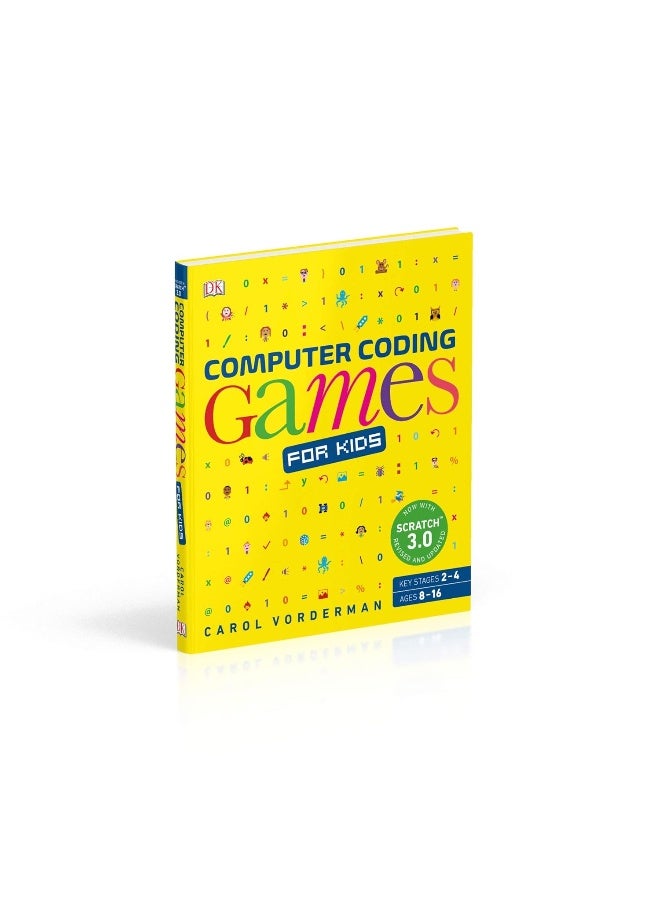 Computer Coding Games for Kids: A unique step-by-step visual guide, from binary code to building gam