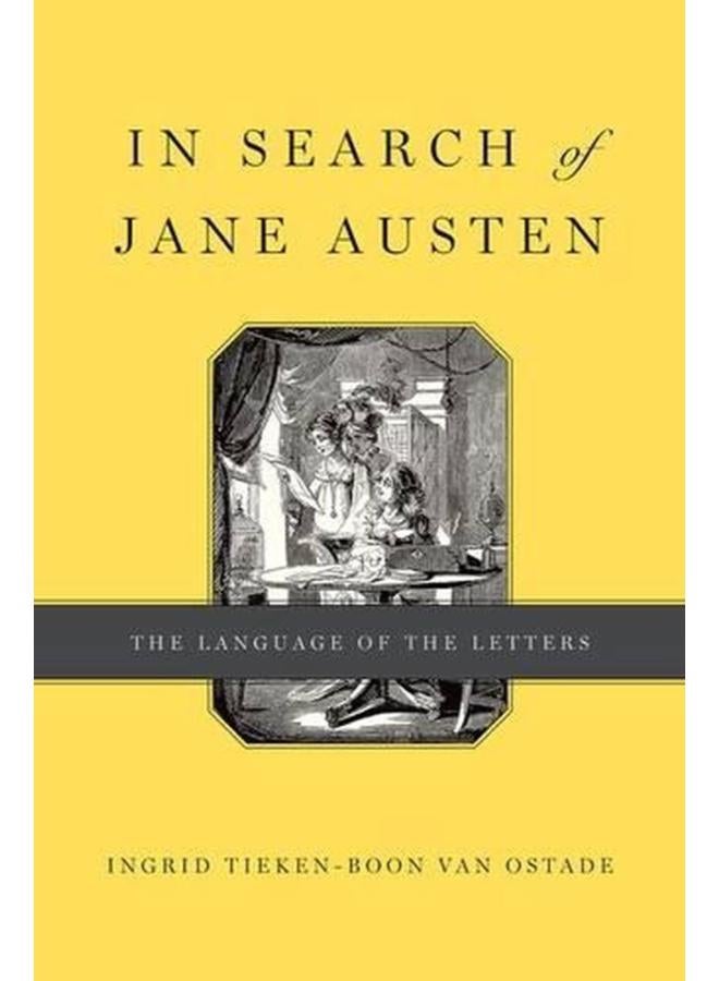 In Search of Jane Austen: The Language of the Letters