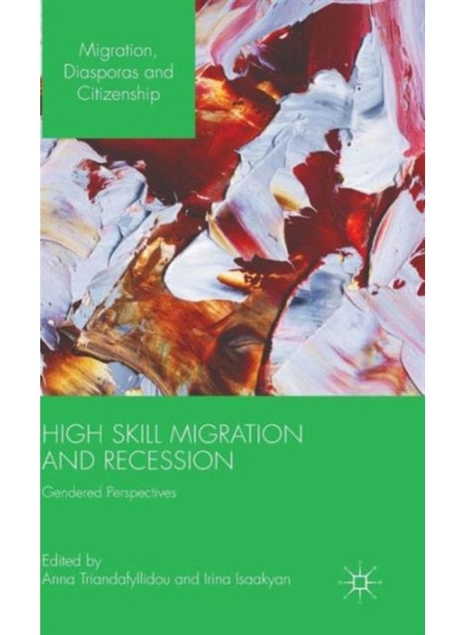 High Skill Migration and Recession Gendered Perspectives - Hardback