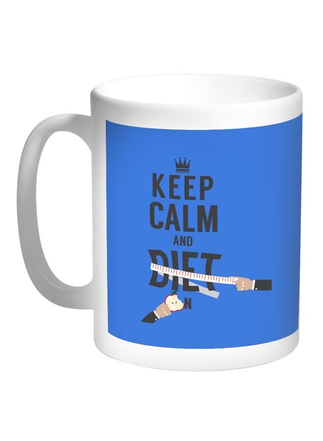 Keep Calm And Diet Printed Coffee Mug Blue/White/Black 11ounce