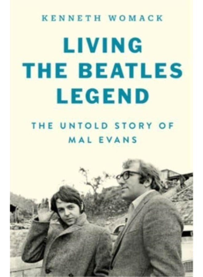 Living the Beatles Legend The Untold Story of Mal Evans - Hardback