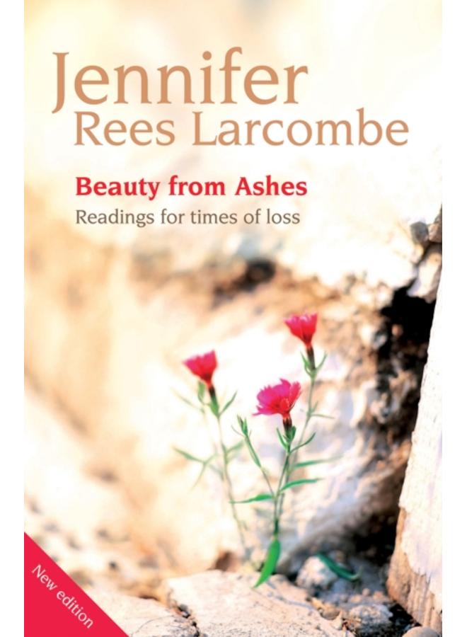 Beauty from Ashes : Readings for times of loss 