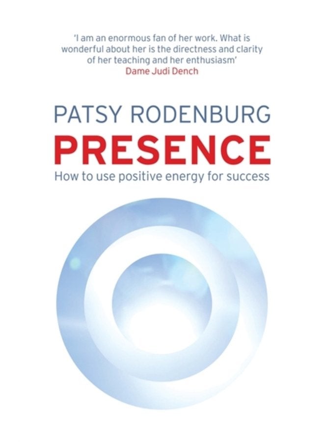 Presence How to Use Positive Energy for Success in Every Situation - Paperback