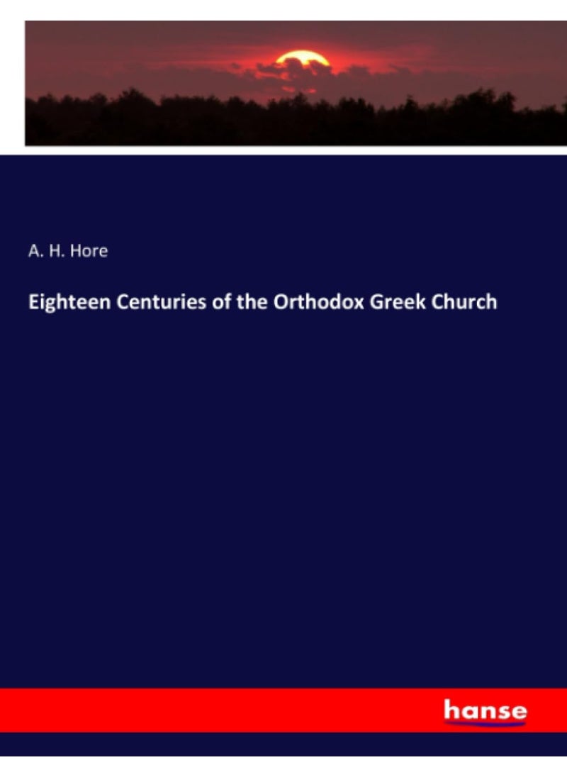 Eighteen Centuries of the Orthodox Greek Church  - Image 1