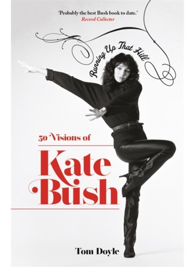 Running Up That Hill : 50 Visions of Kate Bush 