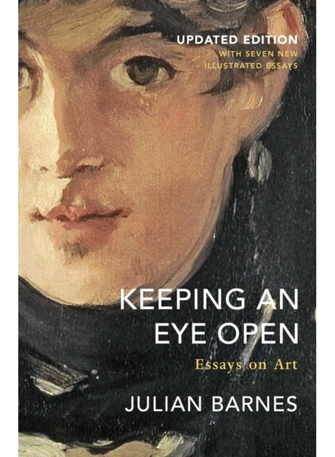Keeping an Eye Open Essays on Art Updated Edition - Paperback