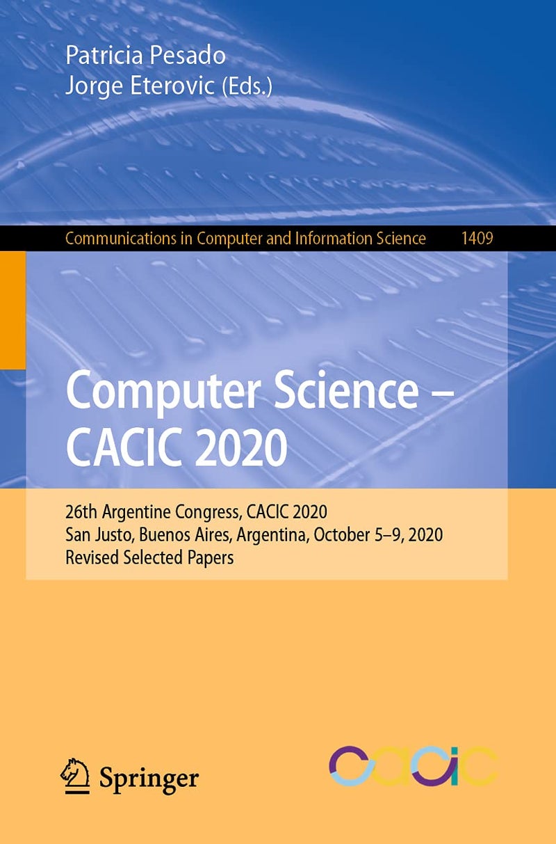 Computer Science - CACIC 2020: 26th Argentine Congress, CACIC 2020, San Justo, Buenos Aires, Argentina, October 5-9, 2020, Revised Selected Papers