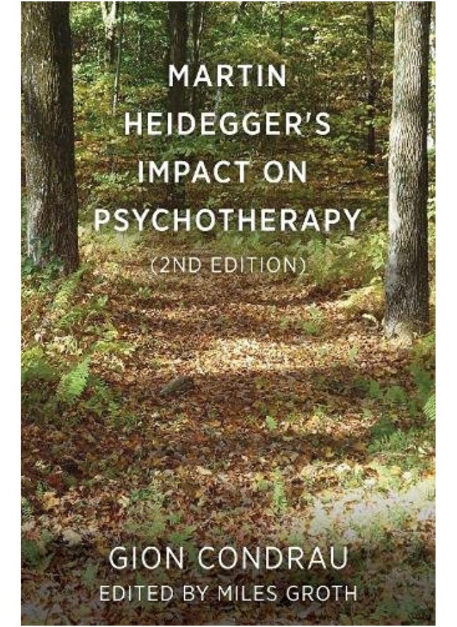 Martin Heidegger's Impact on Psychotherapy (2nd ed 