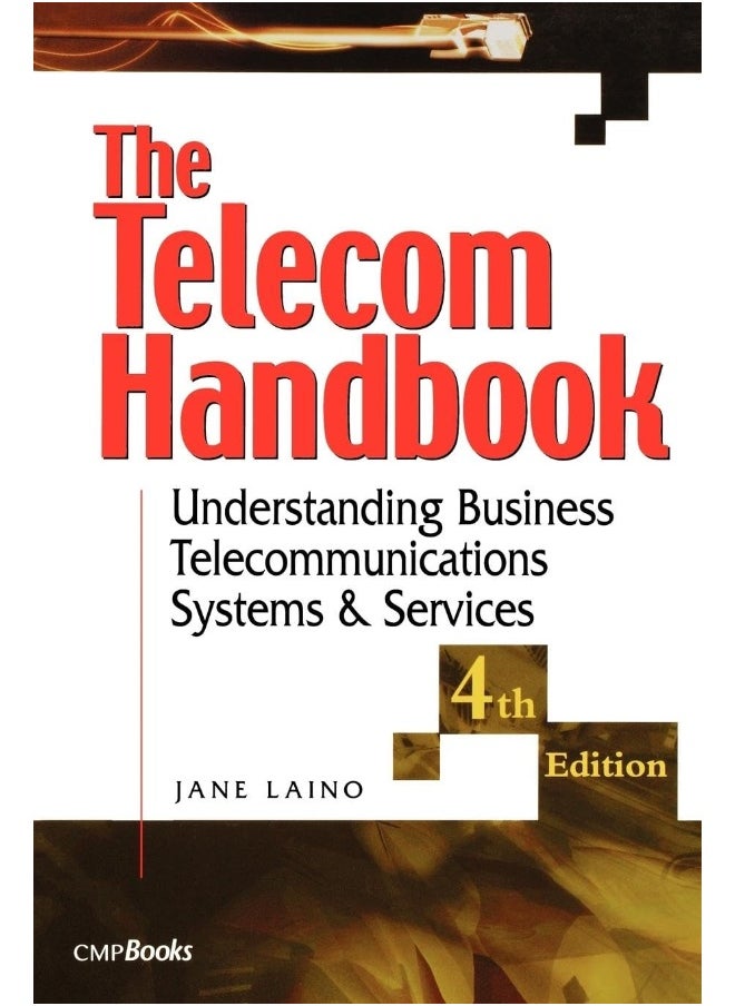 The Telecom Handbook: Understanding Telephone Systems and Services 