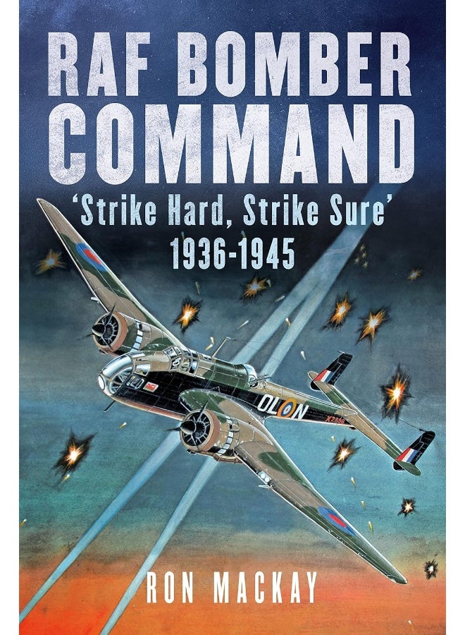 RAF Bomber Command: 'Strike Hard, Strike Sure' 1936-1945  - Image 1
