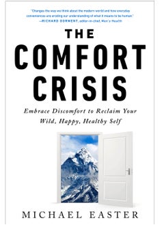 The Comfort Crisis: Embrace Discomfort To Reclaim Your Wild, Happy, Healthy Self 