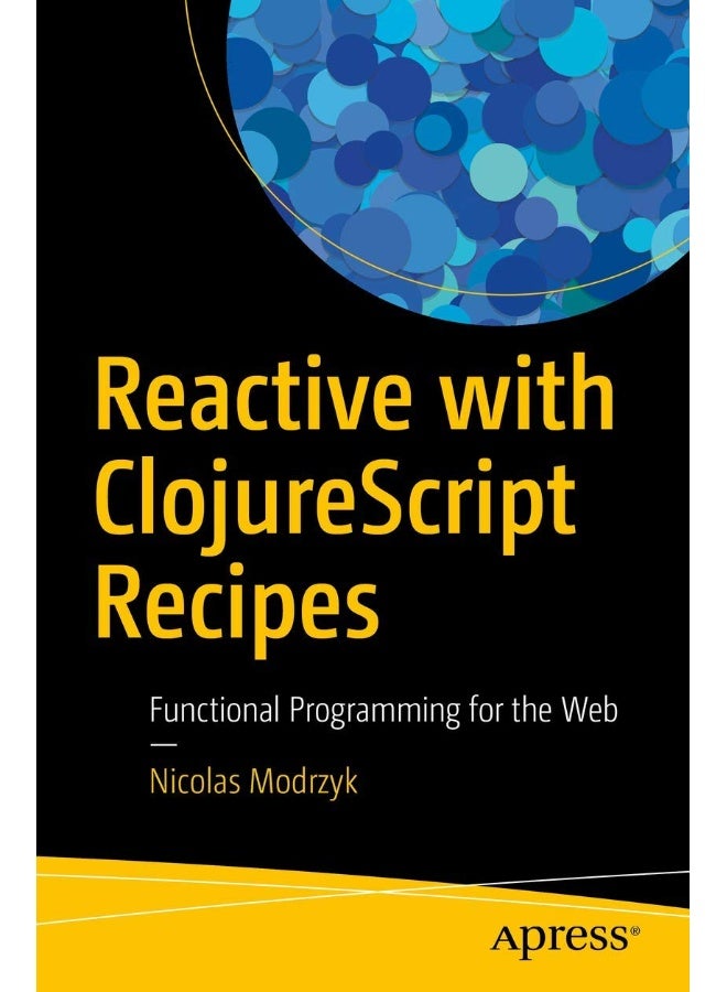 Reactive with ClojureScript Recipes: Functional Programming for the Web 