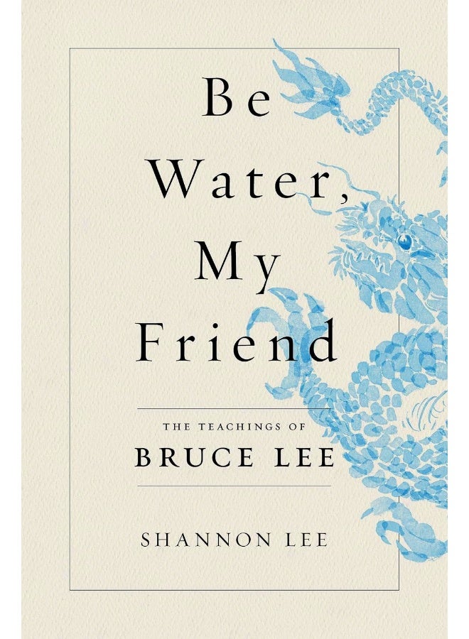 Be Water, My Friend: The Teachings Of Bruce Lee - Image 1