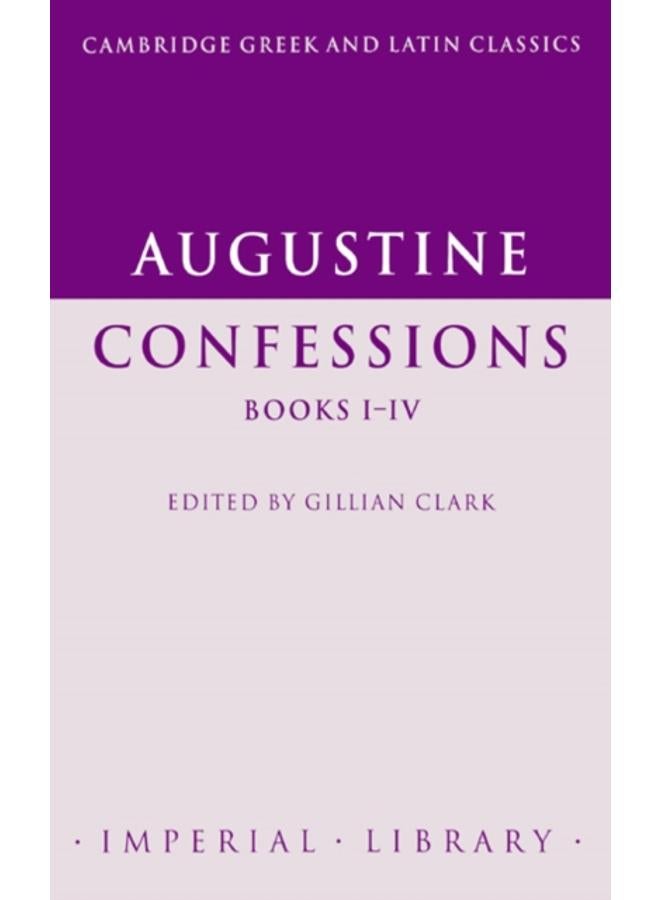 Augustine: Confessions Books I-IV 